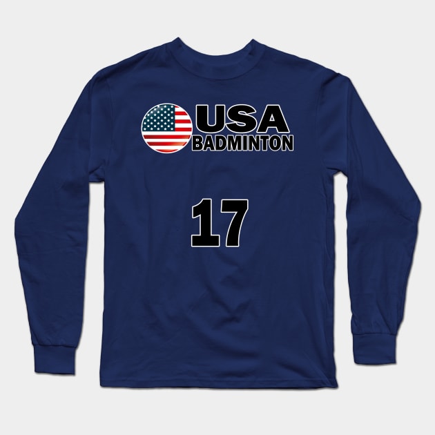 USA Badminton Number 17 T-shirt Design Long Sleeve T-Shirt by werdanepo